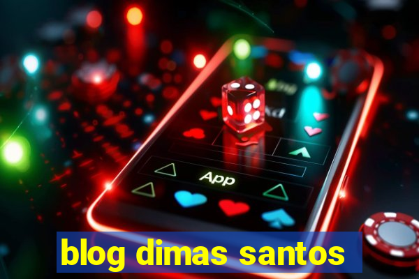 blog dimas santos